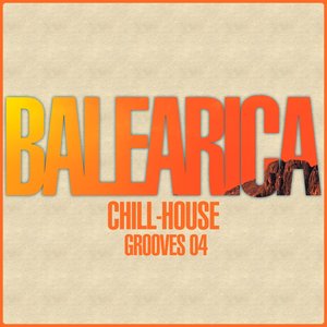 BALEARICA - Chill-House Grooves 04