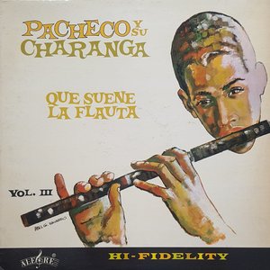 Pacheco y Su Charanga, Volume III: Que Suene La Flauta