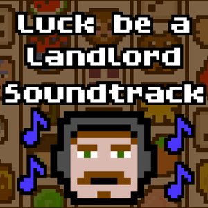 Luck be a Landlord - Official Video Game Soundtrack