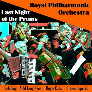 Royal Philharmonic Orchestra - Last Night of the Proms
