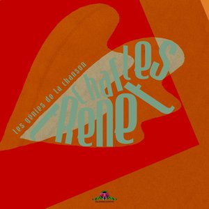 Les génies de la chanson : Charles Trenet