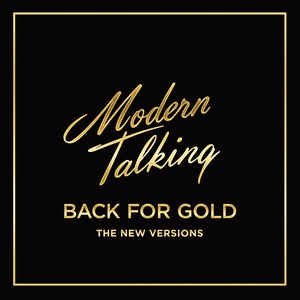 Modern Talking - Back For Gold: The New Versions - Zortam Music