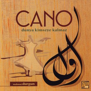 Cano - Dünya Kimseye Kalmaz