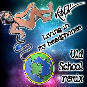 Living In My Headphones (Old School Remix)