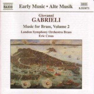 GABRIELI: Music for Brass, Vol. 2
