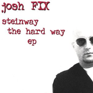 Steinway the Hard Way