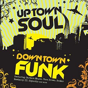 Uptown Soul, Downtown Funk