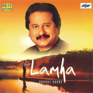 Lamha - Pankaj Udhas