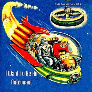 I Want To Be An Astronaut - Single