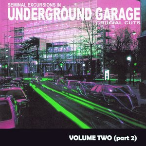 Seminal Excursions In Underground Garage Vol 2 - Part 2