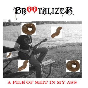 A Pile of Shit in My Ass