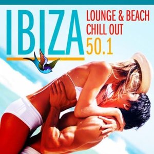 Ibiza Lounge and Beach Chill Out 50.1 (a balearic session flavoured with 50 tracks of cafe and chill out tunes)