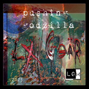 Pushing Godzilla