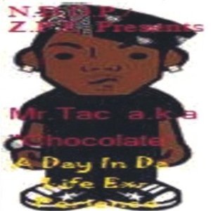 A Day In Da Life ExPerience The Album by Mr.Tac a.k.a. "Chocolate"