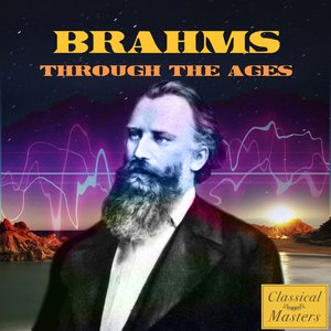 Brahms Through The Ages