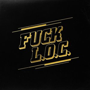 FUCK L.O.C.