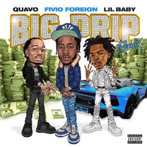 Big Drip (Remix) [feat. Lil Baby & Quavo] - Single