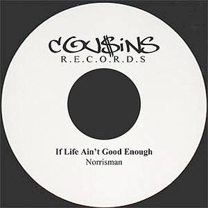 If Life Ain't Good Enough