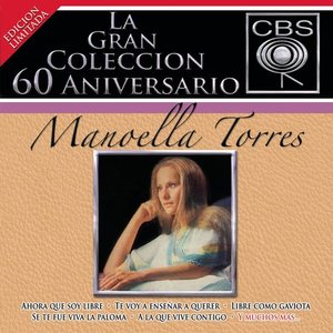 La Gran Colección del 60 Aniversario CBS - Manoella Torres