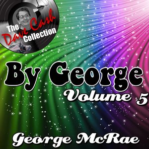 By George Volume 5 - [The Dave Cash Collection]