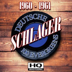 Deutsche Schlager 1960 - 1961 (100 Evergreens HQ Mastering)
