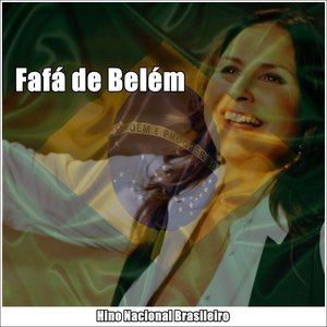 Hino Nacional Brasileiro Por Fafá de Belém