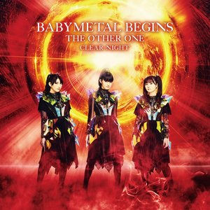 BABYMETAL BEGINS - THE OTHER ONE - CLEAR NIGHT