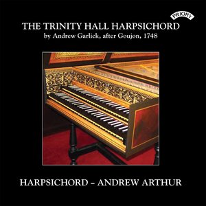 The Trinity Hall Harpsichord by Andrew Garlick, after Goujon 1748