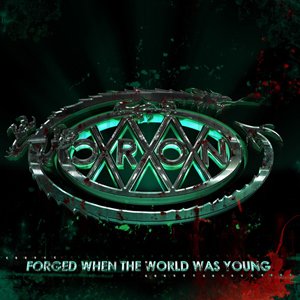 Forged when the world was young