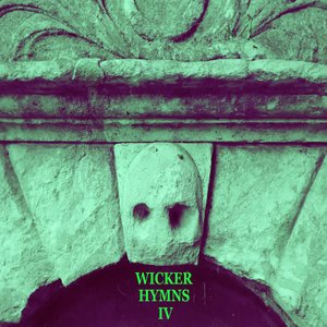 Wicker Hymns IV