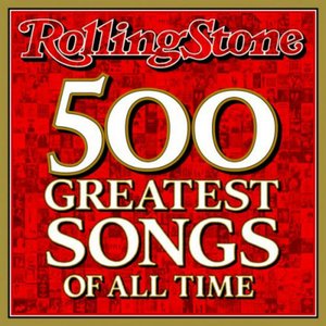 Rolling Stone: 500 Greatest Songs Of All Time