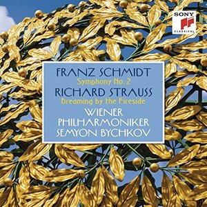 Schmidt: Symphony No. 2 - Strauss: Dreaming by the Fireside