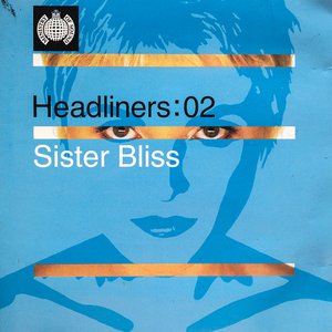 Headliners:02: Sister Bliss