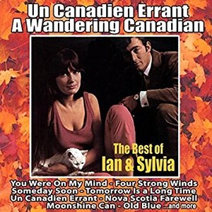 Un Canadien errant: A Wandering Canadian - The Best of Ian and Sylvia