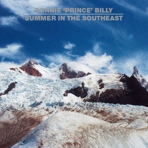 Bonnie Prince Billy - Summer in the Southeast - Zortam Music