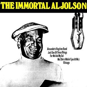 The Immortal Al Jolson