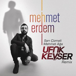 Sarı Çizmeli Mehmet Ağa (Ufuk Kevser Remix) - Single