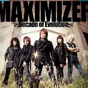 MAXIMIZER 〜Decade of Evolution〜
