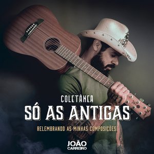 Coletânea - Só as Antigas - Relembrando as Minhas Composições