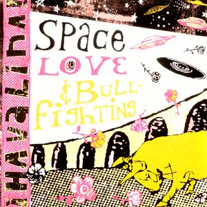 Space Love and Bullfighting