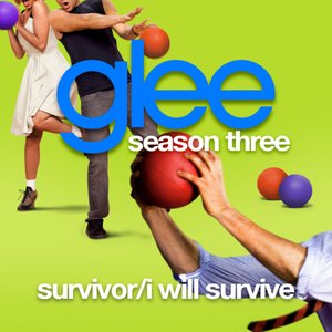 Survivor / I Will Survive (Glee Cast Version)