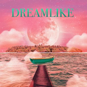 DREAMLIKE