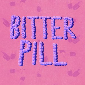 Bitter Pill - Single