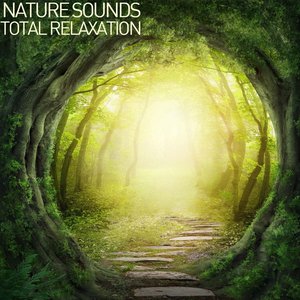 Nature Sounds: Total Relaxation