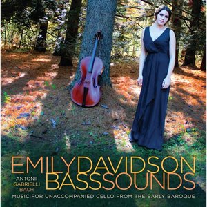 Bass Sounds: Music for Unaccompanied Cello from the Early Baroque