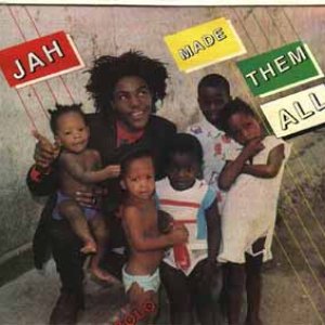 Jah Made Them All