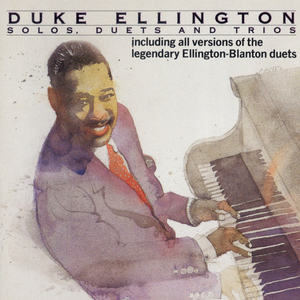 Duke Ellington And His Orchestra - Duke Ellington Solos, Duets, And Trios - Zortam Music