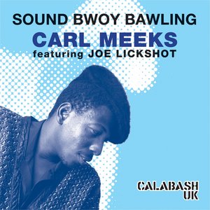 Sound Bwoy Bawling (feat. Joe Lickshot)