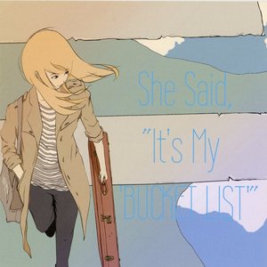 She Said, ”It's My 'BUCKET LIST'”