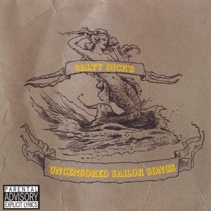 Bild für 'Salty Dick's Uncensored Sailor Songs'